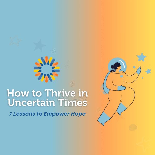 How to Thrive in Uncertain Times Course (FREE for Members)